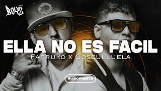 ELLA NO ES FÁCIL - Farruko, Cosculluela