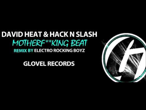 David Heat & Hack N Slash - Motherf**king Beat (Electro Rocking Boyz Remix) Preview