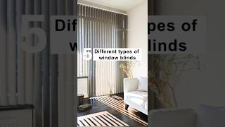 5 Different Types Of Window Blinds #windows #windowblinds #windowdesign #curtainblinds #curtains