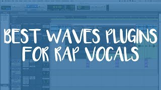 The Best Waves Plugins For Rap Vocals
