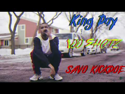 Savo Kickdoe X King Day -100 SHOTZ ||OFFICIAL AUDIO||