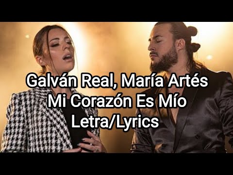 Galván Real, María Artés - Mi Corazón Es Mío (letra/lyrics).
