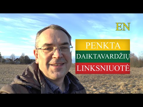 LITHUANIAN LESSON 188 - 5 DAIKTAVARDŽIŲ LINKSNIUOTĖ -  5th DECLENSION OF NOUNS