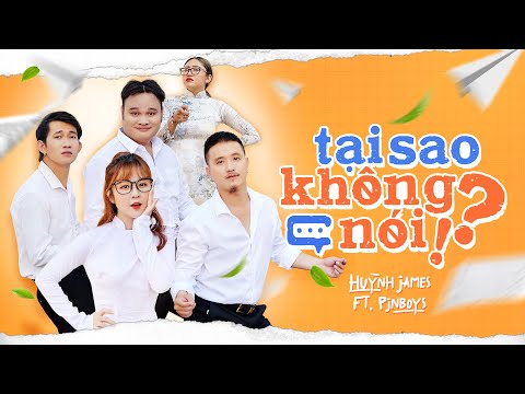 TẠI SAO KHÔNG NÓI - Huỳnh James x Pjnboys (OfficialMV)|Vinh Râu, Ribi Sachi, Lương Minh Trang