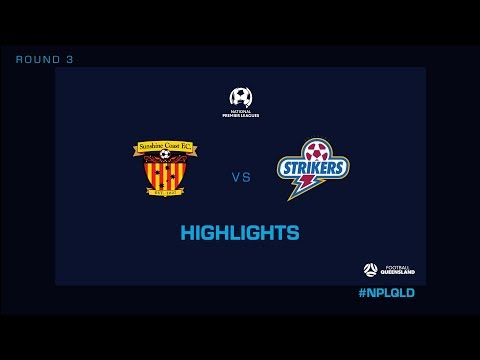 NPL R3 - Sunshine Coast vs. Brisbane Strikers Highlights