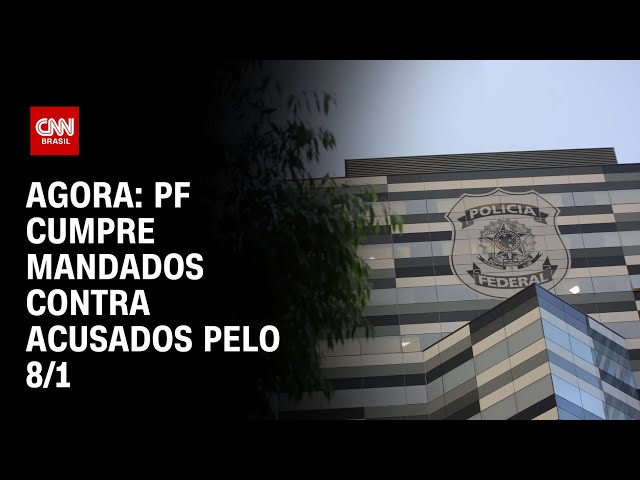 Agora: PF cumpre mandados contra acusados pelo 8/1 | CNN NOVO DIA