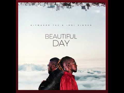 HITMAKER TK2 & IDDI SINGER • BEAUTIFUL DAY | Tk2 Art Nation ~ Just Vybz [2023]