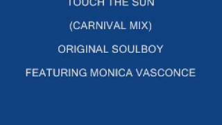Download lagu ORIGINAL SOULBOY - TOUCH THE SUN (CARNIVAL MIX) FEATURING MONICA VASCONCELOS mp3