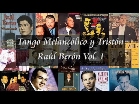 Raúl Berón Vol. 1 - Tango Melancólico y Tristón