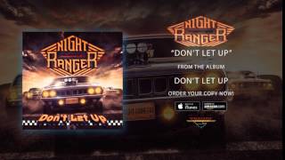 Night Ranger - &quot;Don&#39;t Let Up&quot; (Official Audio)