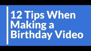 How To Make The Best Birthday Video