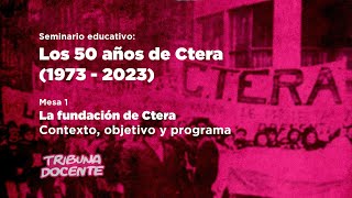 Seminario "50 años de Ctera" · Mesa 1: La fundación de Ctera