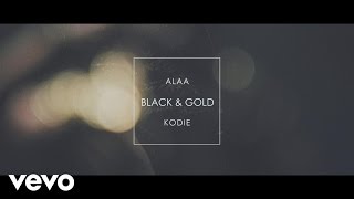 Alaa - Black &amp; Gold ft. Kodie