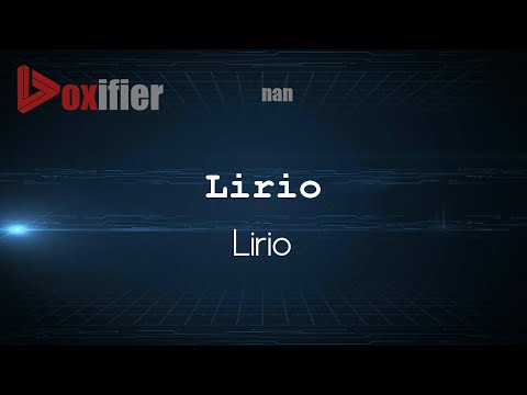 How to Pronounce Lirio (Lirio) in nan - Voxifier.com
