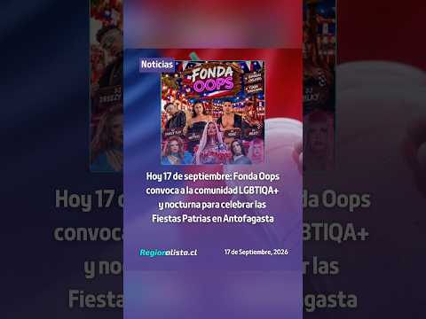 Fonda Oops convoca a comunidad LGBTIQA+ y nocturna para celebrar las Fiestas Patrias en Antofagasta