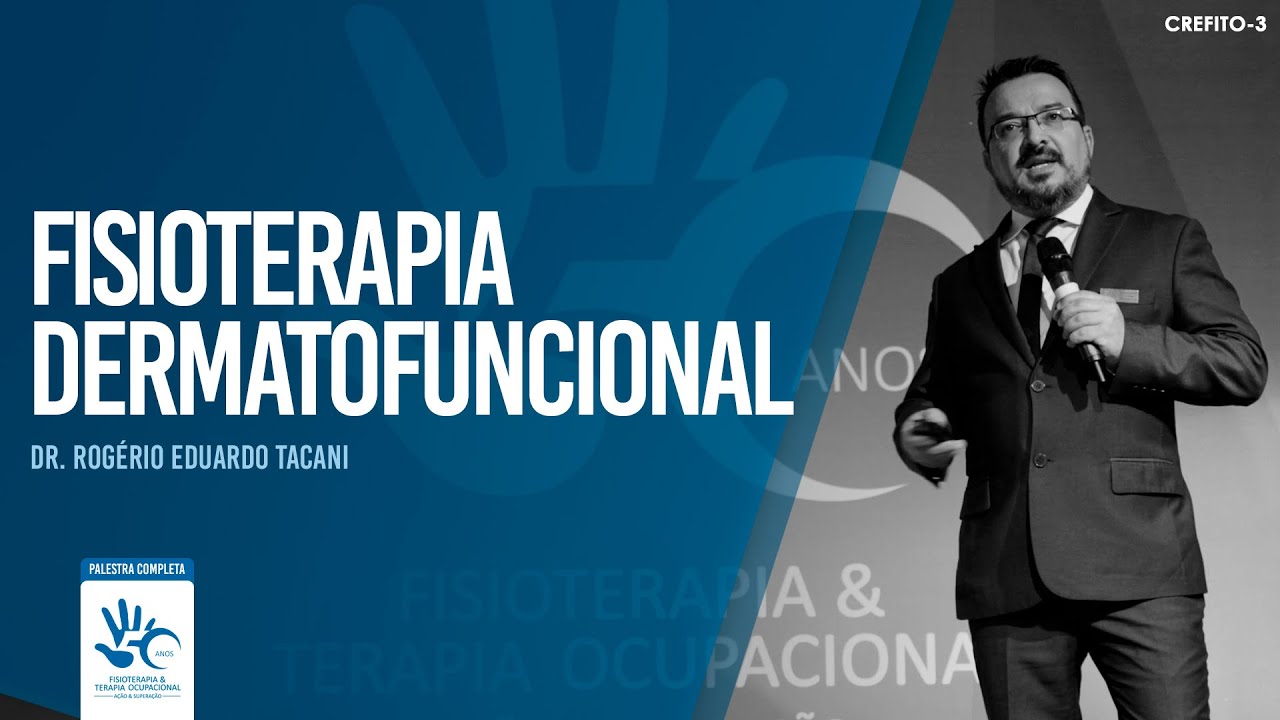 Fisioterapia Dermatofuncional | Dr. Rogério Eduardo Tacani (Palestra completa)