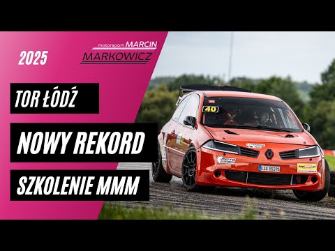 Nowy REKORD Toru Łódź 2025! 🚀 Szkolenie jazdy sportowej MARCIN MARKOWICZ MOTORSPORT