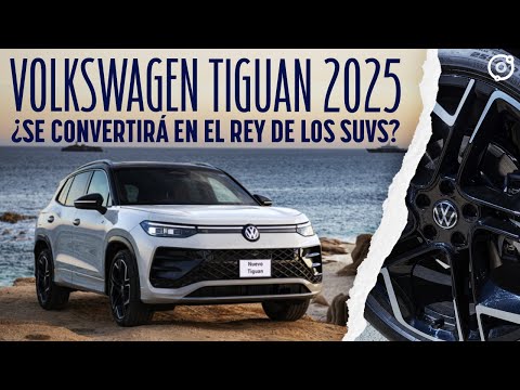 Volkswagen Tiguan 2025 - ¿Se convertirá en el rey de los SUVS?