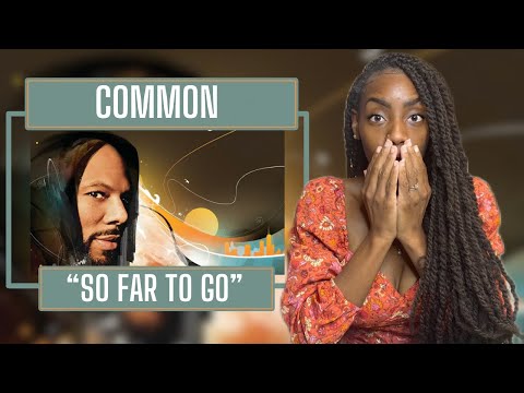 First Time Hearing Common - So Far To Go  | REACTION 🔥🔥🔥