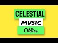 Celestial Music Oldies - 3 hours non-stop