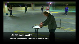 DaCapo Chamber Choir &quot;Garage Choir&quot; session - Until You Wake by Leonard Enns