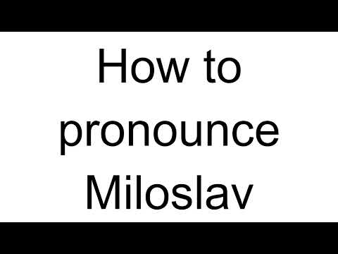 How to Pronounce Miloslav (Czech)
