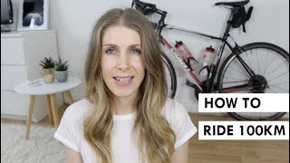 HOW TO RIDE YOUR FIRST 100KM