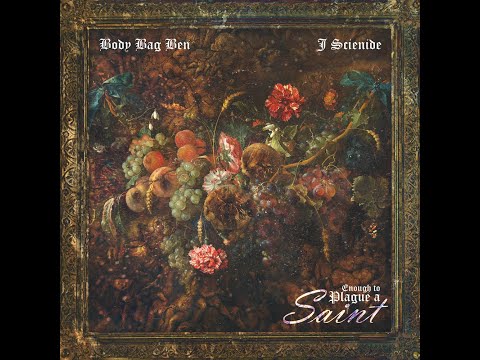 BODY BAG BEN & J.SCIENIDE - ENOUGH TO PLAGUE A SAINT (FULL ALBUM)