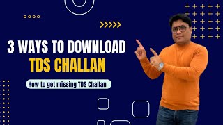 How to download TDS Challan | How to get missing TDS challan details