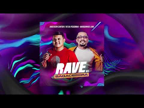 Rave e Bagaceira - Anderson e o Vei da Pisadinha & Marquinhos Lima