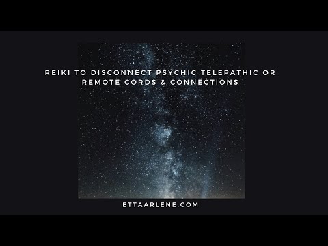 Reiki To Disconnect Psychic Telepathic Or Remote Cords & Connections