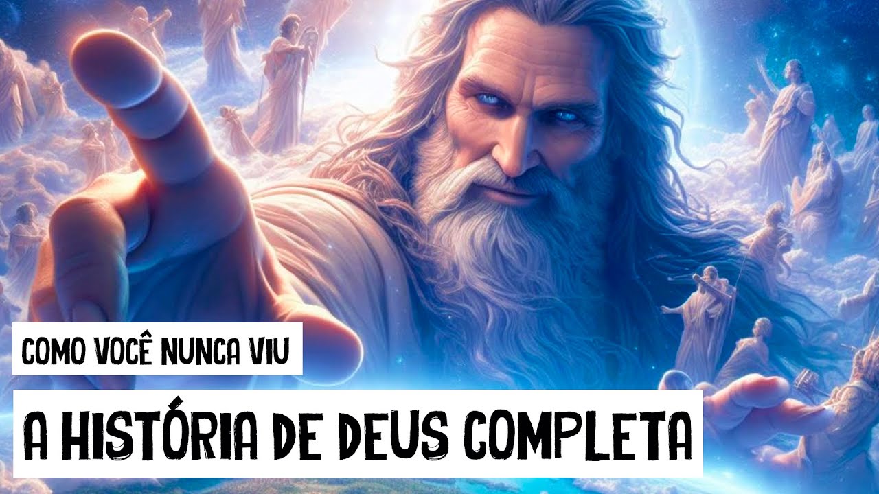 A História de DEUS COMPLETO Como Você Nunca Viu