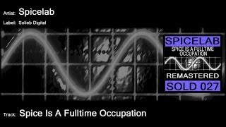 Spicelab - Spice Is A Fulltime Occupation