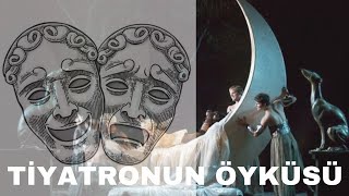 TİYATRONUN KISA ÖYKÜSÜ I Geçmişten Günümüze Tiyatro