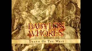 Babylon Whores - Death In Prague [Death Of The West]