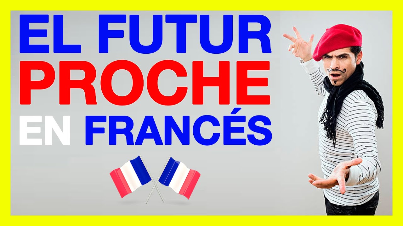 Futur Proche en FRANCES (El FUTURO PROXIMO) 🚀 Cómo se forma, cuándo se usa, explicación, ejemplos
