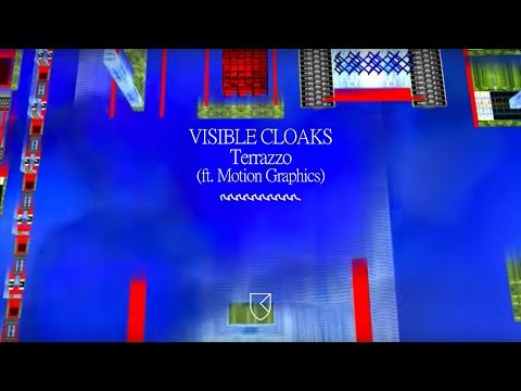 Visible Cloaks  - Terrazzo (Ft. Motion Graphics)