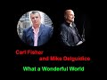 Carl Fisher and Mike Delguidice - What a Wonderful World