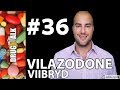 VILAZODONE (VIIBRYD) - PHARMACIST REVIEW - #36