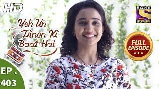 Yeh Un Dinon Ki Baat Hai - Ep 403 - Full Episode -