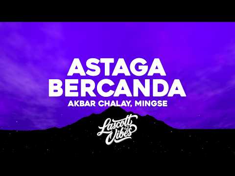 Astaga Bercanda - Akbar Chalay, Mingse (Lirik)