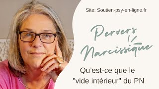 Qu'est ce que le "vide intérieur" du manipulateur pervers narcissique Qu'est ce que le "vide intérieur" du manipulateur pervers narcissique