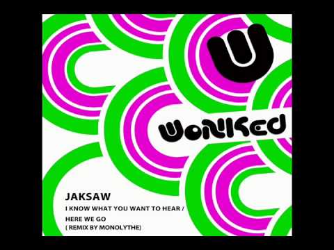 Jaksaw - Here We Go (Monolythe Remix)