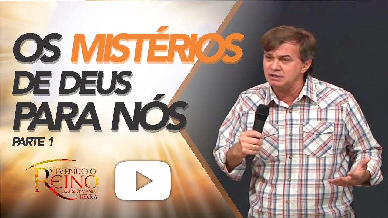 Luiz Herminio | Os Mistérios de Deus para Nós "Parte 1"