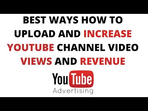  How to upload and increase YouTube  video views and revenue