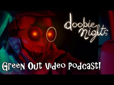 Doobie Nights Video Podcast - Green Out
