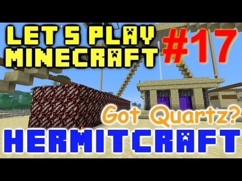 HermitCraft Minecraft LP Ep. 17 - Got Quartz?
