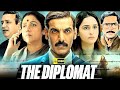 The Diplomat 2025 Full Hindi Dubbed Movie John Abraham Sadia Jagjeet Sandhu 1080p HD