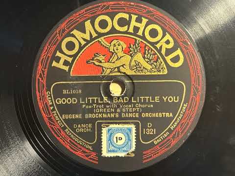 Good Little, Bad Little You - Eugene Brockman's Dance Orchestra (Nat Star) - Homochord D 1201