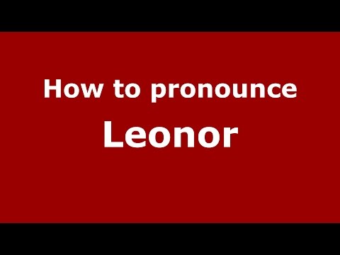 How to pronounce Leonor (Spanish/Argentina) - PronounceNames.com